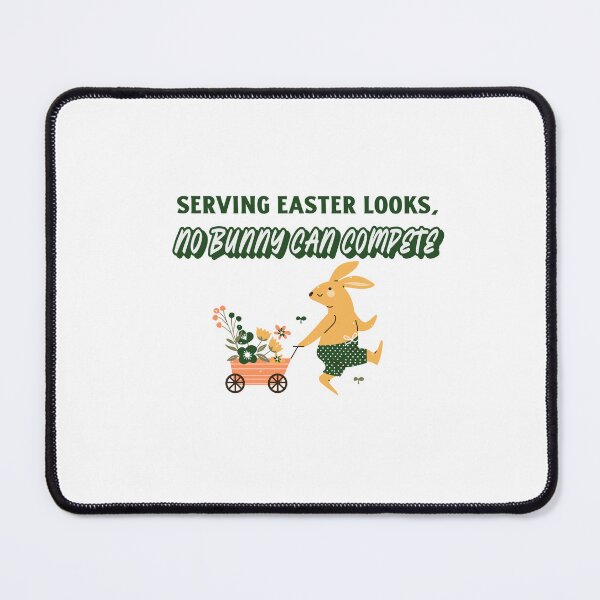 Item preview, Serving Easter Looks, No Bunny Can Compete designed and sold by Zoaluxe.