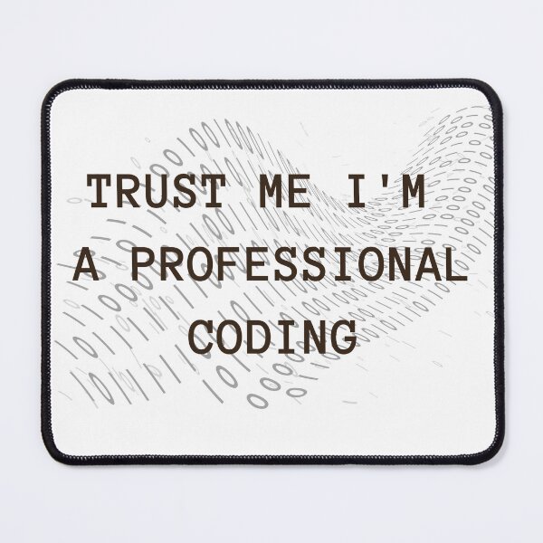 Item preview, Trust Me I’m a Professional Coder – Funny Programming Humor designed and sold by eltontovolador.