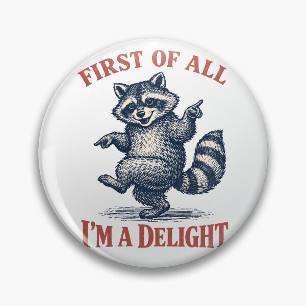 Item preview, First of All I’m A Delight Funny Raccoon  designed and sold by will freed18.