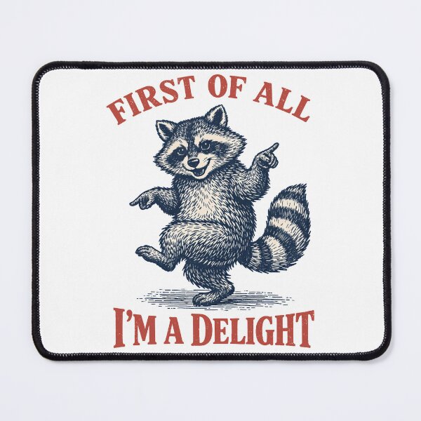 Item preview, First of All I’m A Delight Funny Raccoon designed and sold by will freed18.