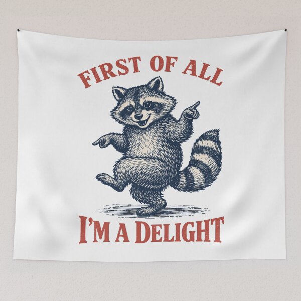Item preview, First of All I’m A Delight Funny Raccoon  designed and sold by will freed18.