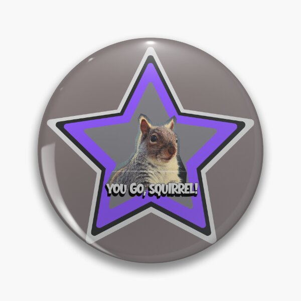 Item preview, You go, squirrel! Funny designed and sold by coodoosandco.