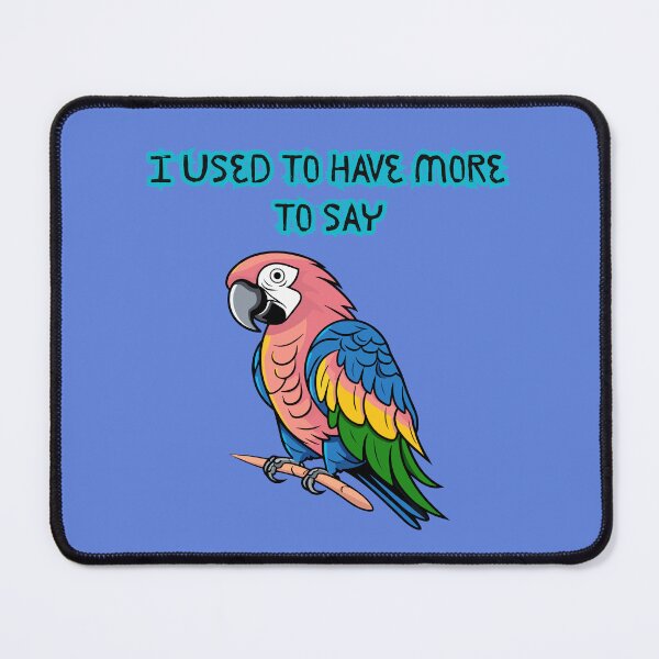 Item preview, Funny Sarcastic Parrot Quote - "I Used To Have More To Say" Colorful Bird Humor Design. designed and sold by LunaPrintCo.