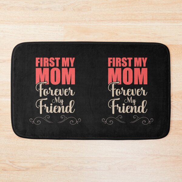 Item preview, First My Mom, Forever My Friend – Heartfelt Mother’s Day Gift Design designed and sold by Aquarius-club.