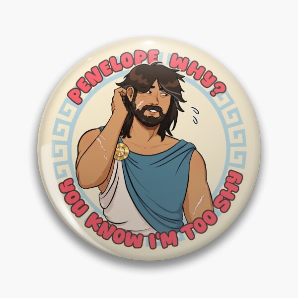 Item preview, Penelope why? You know I'm too shy - Epic the musical sticker and pin designed and sold by AltraMe.