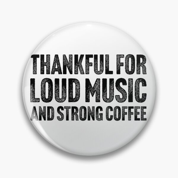 Item preview, Thankful for Loud Music and Strong Coffee – Distressed Typography Quot designed and sold by sorryNOTsorry.brand.
