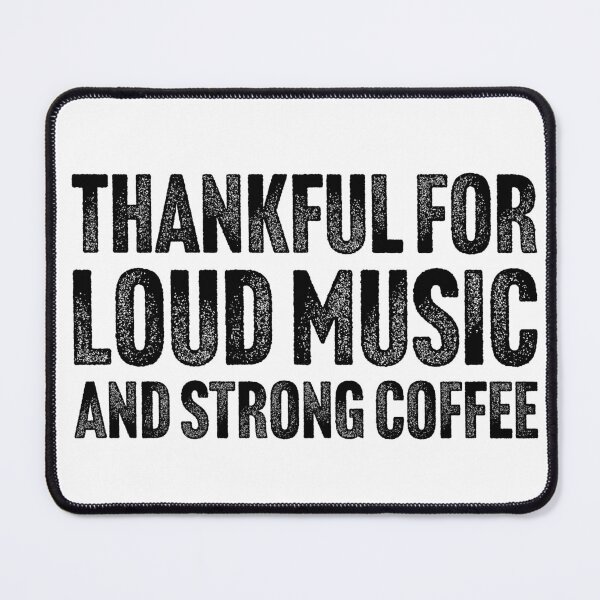 Item preview, Thankful for Loud Music and Strong Coffee – Distressed Typography Quot designed and sold by sorryNOTsorry.brand.