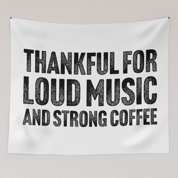 Item preview, Thankful for Loud Music and Strong Coffee – Distressed Typography Quot designed and sold by sorryNOTsorry.brand.