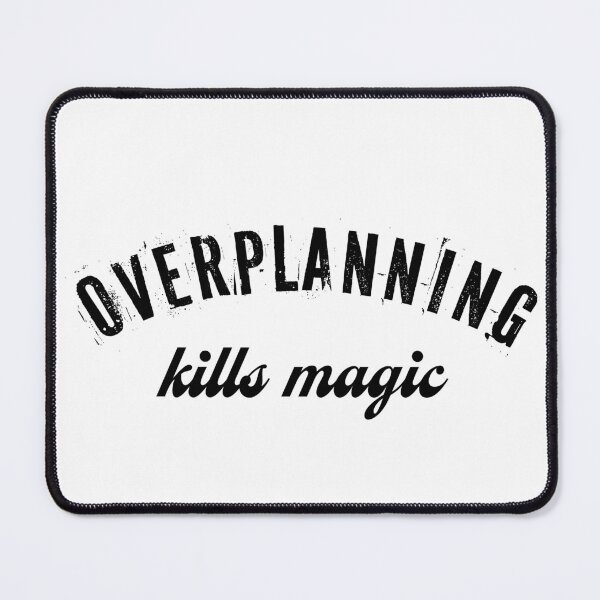 Item preview, Overplanning Kills Magic – Distressed Minimalist Quote Design designed and sold by sorryNOTsorry.brand.
