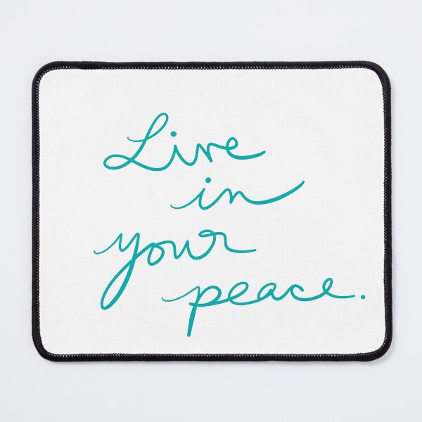 Item preview, Live in Your Peace designed and sold by abeink.