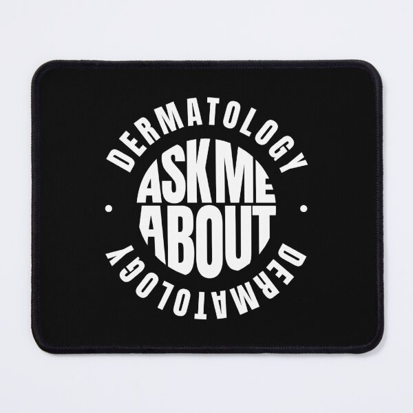 Item preview, Ask Me About Dermatology designed and sold by MaryAller.