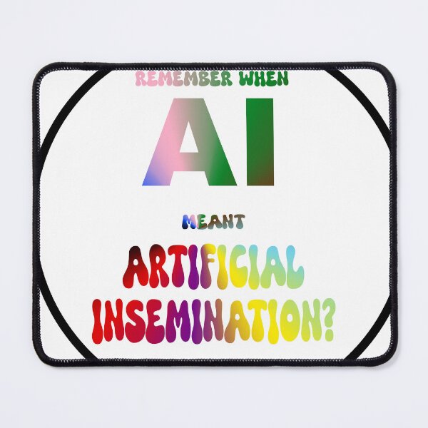 Item preview, Remember When AI Meant Artificial Insemination? designed and sold by VisionWind.