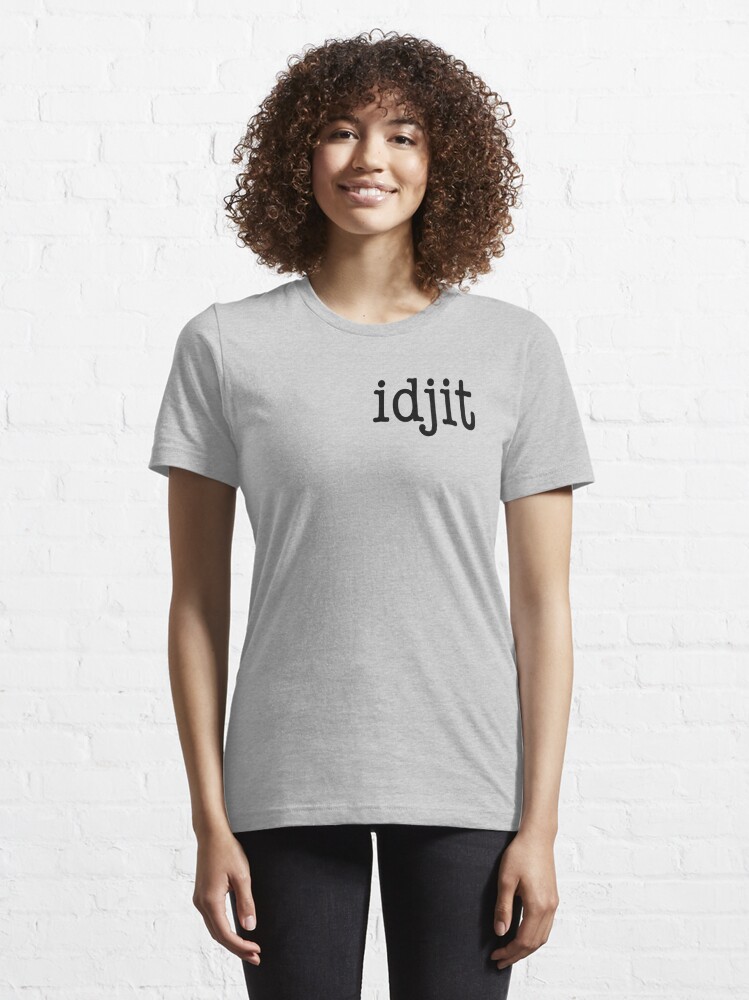 idjit shirt