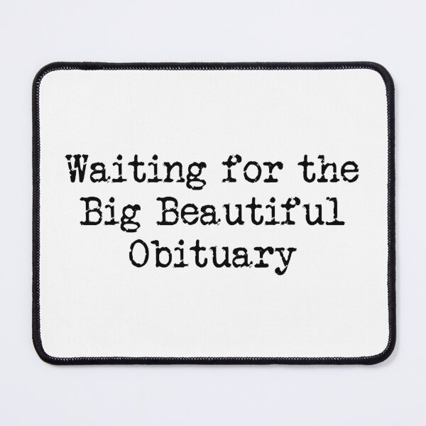 Item preview, Waiting for the Big Beautiful Obituary - No Kings designed and sold by PixVib.