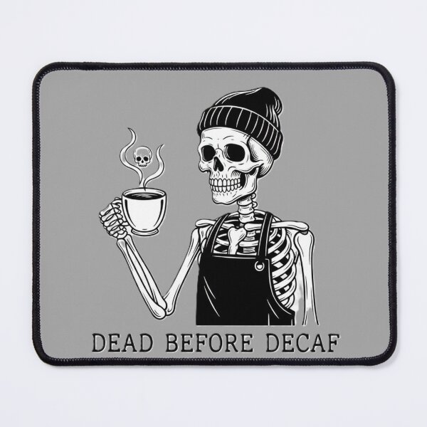 Item preview, dead before decaf designed and sold by Shop-Pi.