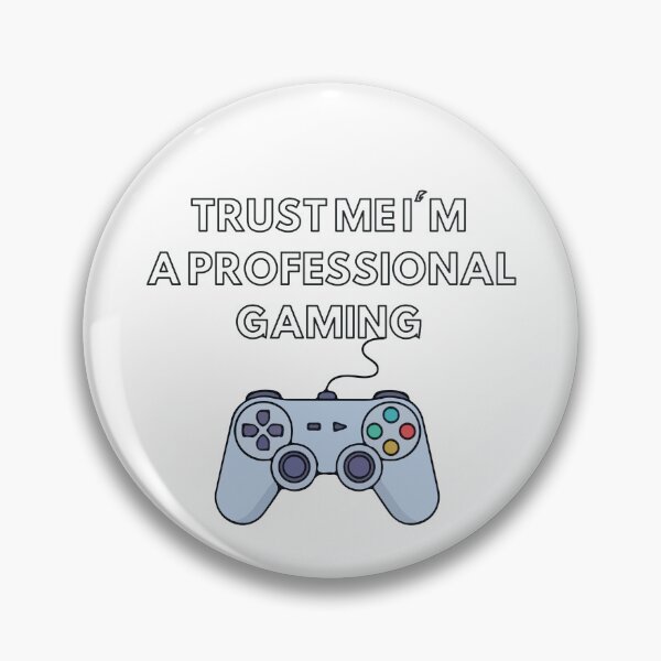 Item preview, Trust Me I'm a Professional Gaming – Funny Gamer Quote T-Shirt designed and sold by eltontovolador.