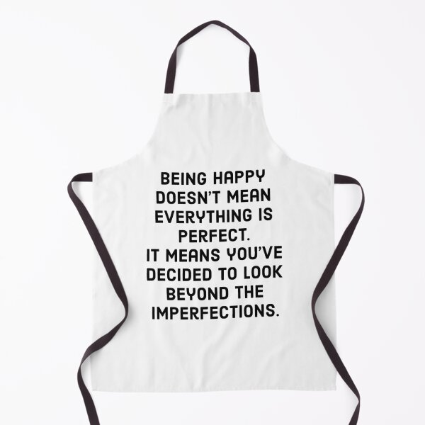 Item preview, Being happy doesn’t mean everything is perfect. designed and sold by Inspirationmotivation.