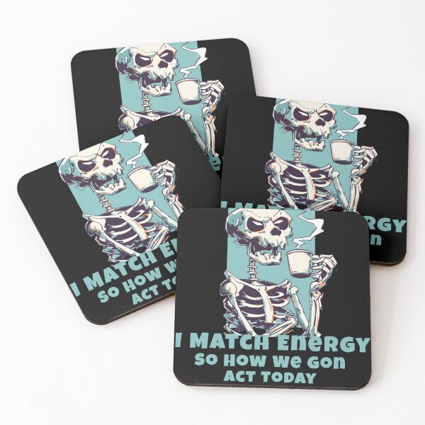 Item preview, I Match Energy So How We Gon Act Today Skeleton Meme designed and sold by Region.