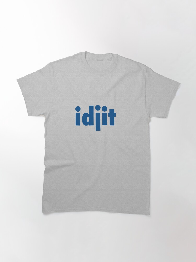 idjit t shirt