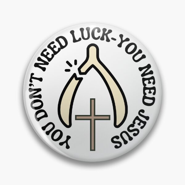 Item preview, You Don't Need Luck You Need Jesus Lucky Wish Bone designed and sold by Forevermore.