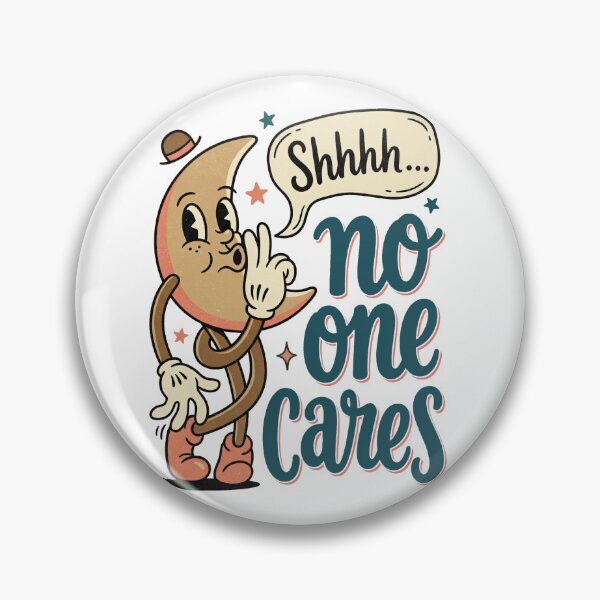 Item preview, SHHHH. . .Nobody Cares designed and sold by graficsfx.