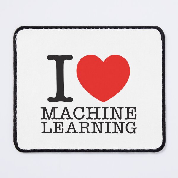 Item preview, I Love Machine Learning designed and sold by shitpostee.