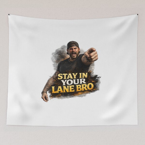Item preview, Stay in Your Lane Bro designed and sold by Bjorkqvist.