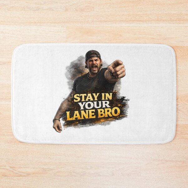 Item preview, Stay in Your Lane Bro designed and sold by Bjorkqvist.
