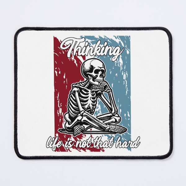 Item preview, Skeleton Thinker - Life is Not That Hard designed and sold by fabiandesigns88.