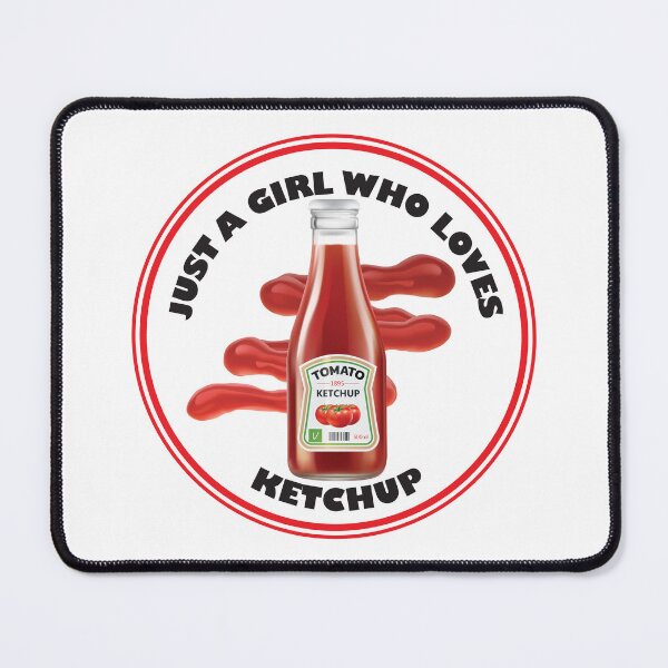 Item preview, Just A Girl Who Loves Ketchup designed and sold by bolimj.