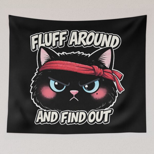 Item preview, Fluff Around and Find Out Cat Design designed and sold by AlvelinaCP.