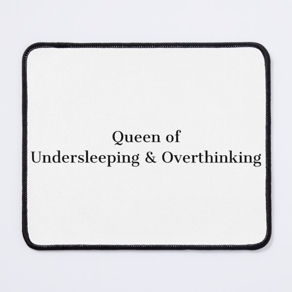 Item preview, Queen of Undersleeping & Overthinking designed and sold by BlissThreads.