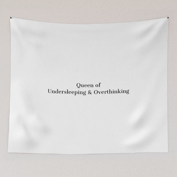 Item preview, Queen of Undersleeping & Overthinking designed and sold by BlissThreads.