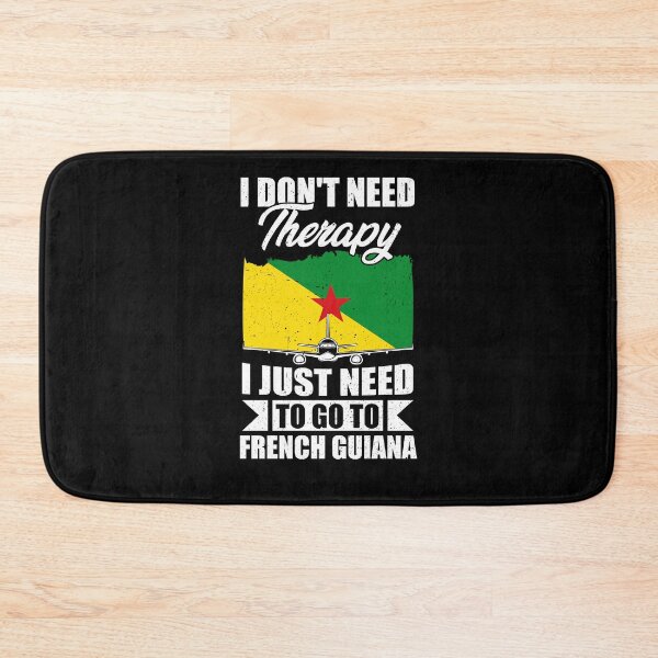 Item preview, I Don't Need Therapy I Just Need to Go to French Guiana designed and sold by GabbyKash.