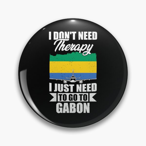 Item preview, I Don't Need Therapy I Just Need to Go to Gabon designed and sold by GabbyKash.