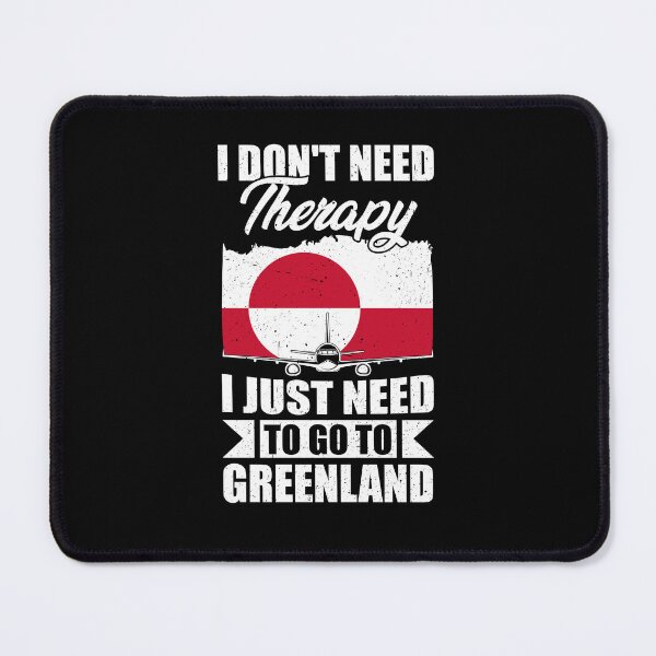 Item preview, I Don't Need Therapy I Just Need to Go to Greenland designed and sold by GabbyKash.