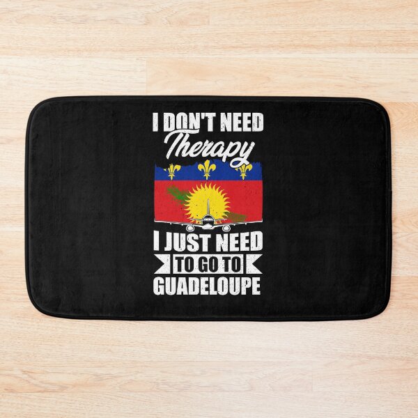 Item preview, I Don't Need Therapy I Just Need to Go to Guadeloupe  designed and sold by GabbyKash.
