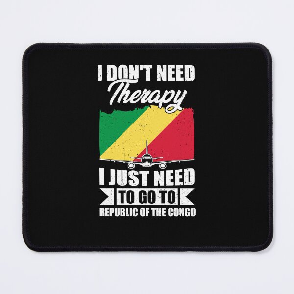 Item preview, I Don't Need Therapy I Just Need to Go to Republic of the Congo designed and sold by GabbyKash.