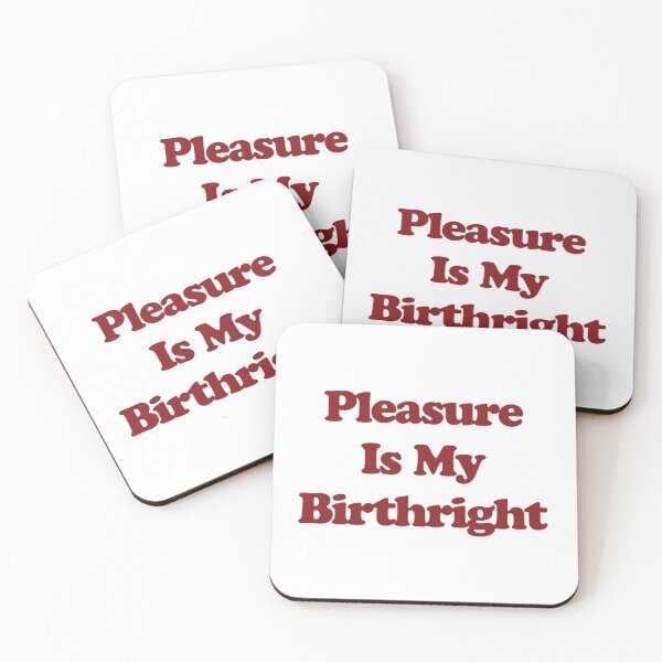 Item preview, Pleasure Is My Birthright Female Reproductive Rights Sex Positive designed and sold by HIGHDIE STUDIOS.