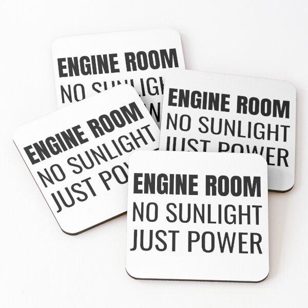 Item preview, Engine Room No Sunlight Just Power (Black) designed and sold by ShipCrewNation.