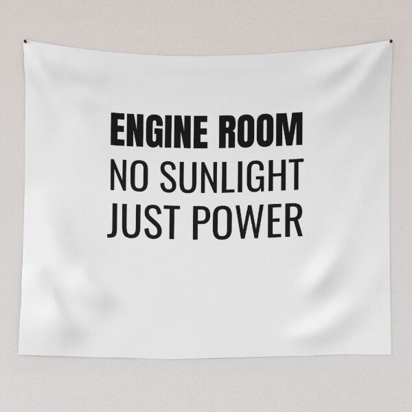 Item preview, Engine Room No Sunlight Just Power (Black) designed and sold by ShipCrewNation.