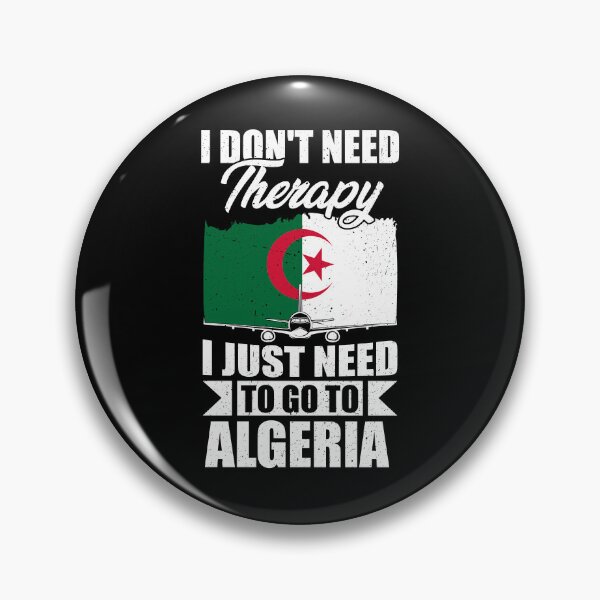 Item preview, I Don't Need Therapy I Just Need to Go to Algeria   designed and sold by GabbyKash.