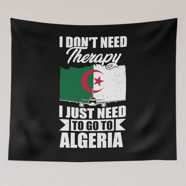 Item preview, I Don't Need Therapy I Just Need to Go to Algeria   designed and sold by GabbyKash.