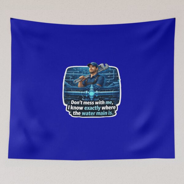 Item preview, Don't Mess With Me I Know Exactly Where The Water Main Is Sticker designed and sold by Scro-Ciob-Shop.