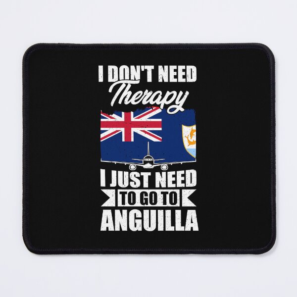 Item preview, I Don't Need Therapy I Just Need to Go to Anguilla designed and sold by GabbyKash.