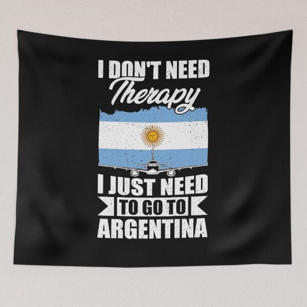 Item preview, I Don't Need Therapy I Just Need to Go to Argentina     designed and sold by GabbyKash.