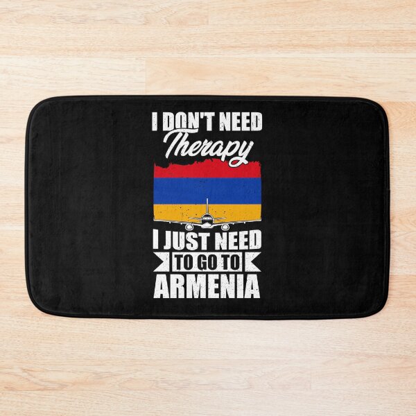 Item preview, I Don't Need Therapy I Just Need to Go to armenia   designed and sold by GabbyKash.
