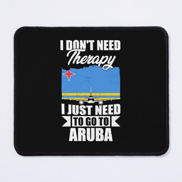 Item preview, I Don't Need Therapy I Just Need to Go to Aruba   designed and sold by GabbyKash.