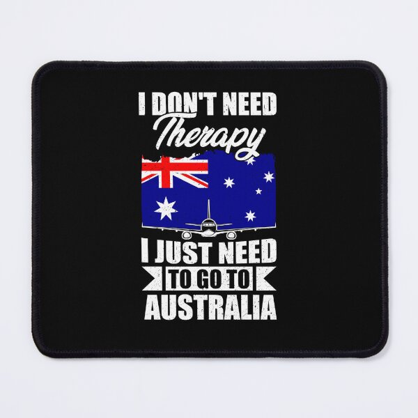 Item preview, I Don't Need Therapy I Just Need to Go to Australia designed and sold by GabbyKash.