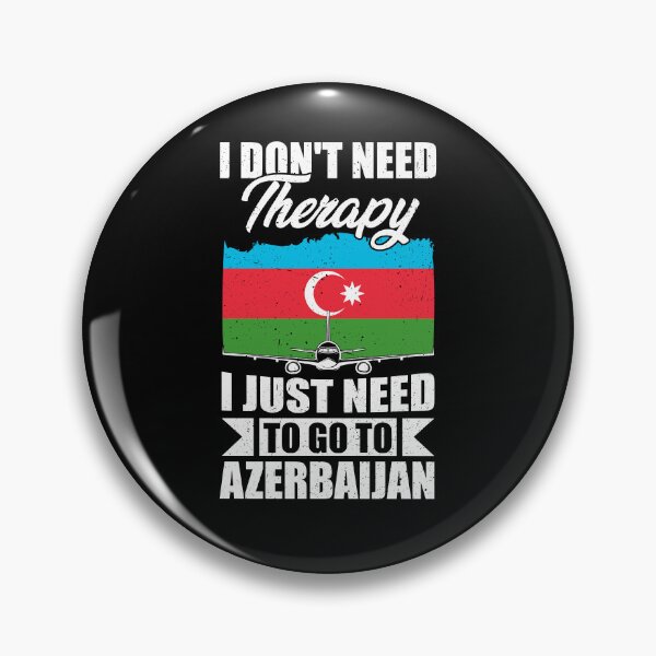 Item preview, I Don't Need Therapy I Just Need to Go to Azerbaijan designed and sold by GabbyKash.
